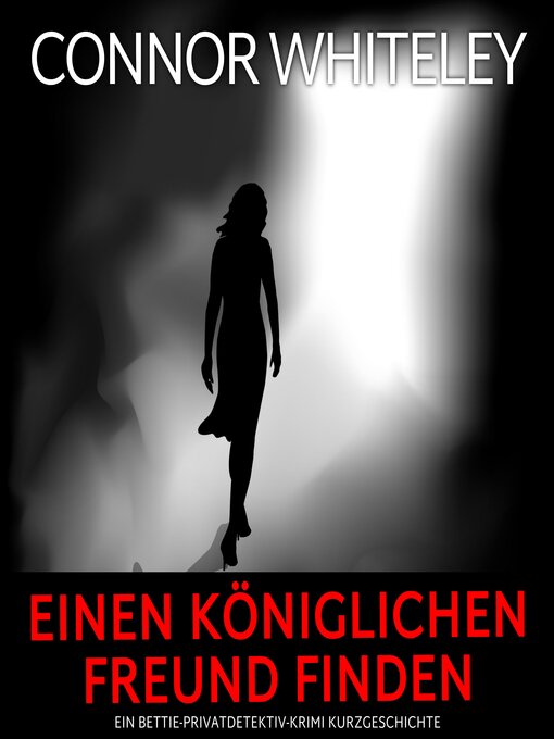 Title details for Einen königlichen Freund finden by Connor Whiteley - Available
